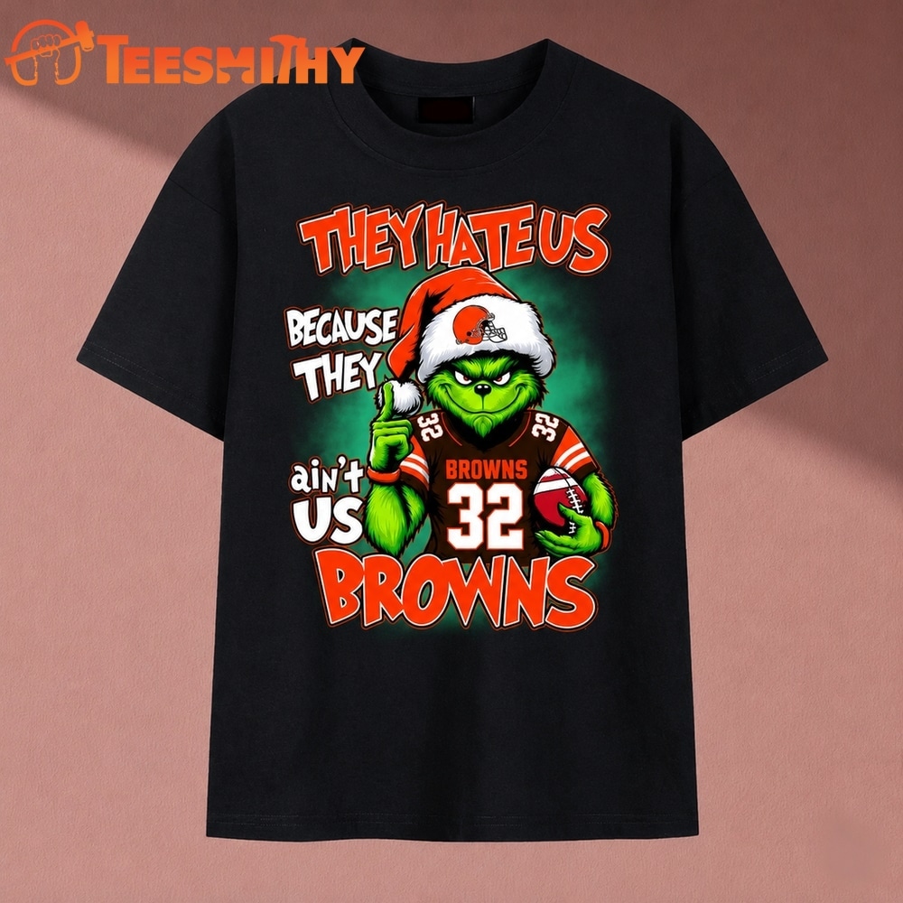 They Hate Us Because They Ain't Us Browns Grinch Christmas 2026 T Shirt