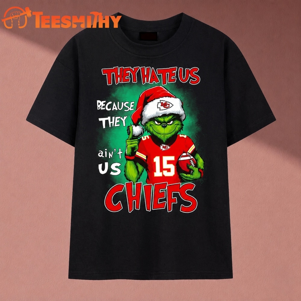 They Hate Us Because They Ain't Us Chiefs Grinch Christmas 2026 T Shirt