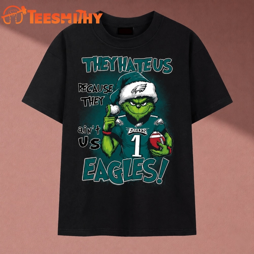 They Hate Us Because They Ain't Us Eagles Grinch Christmas 2026 T Shirt