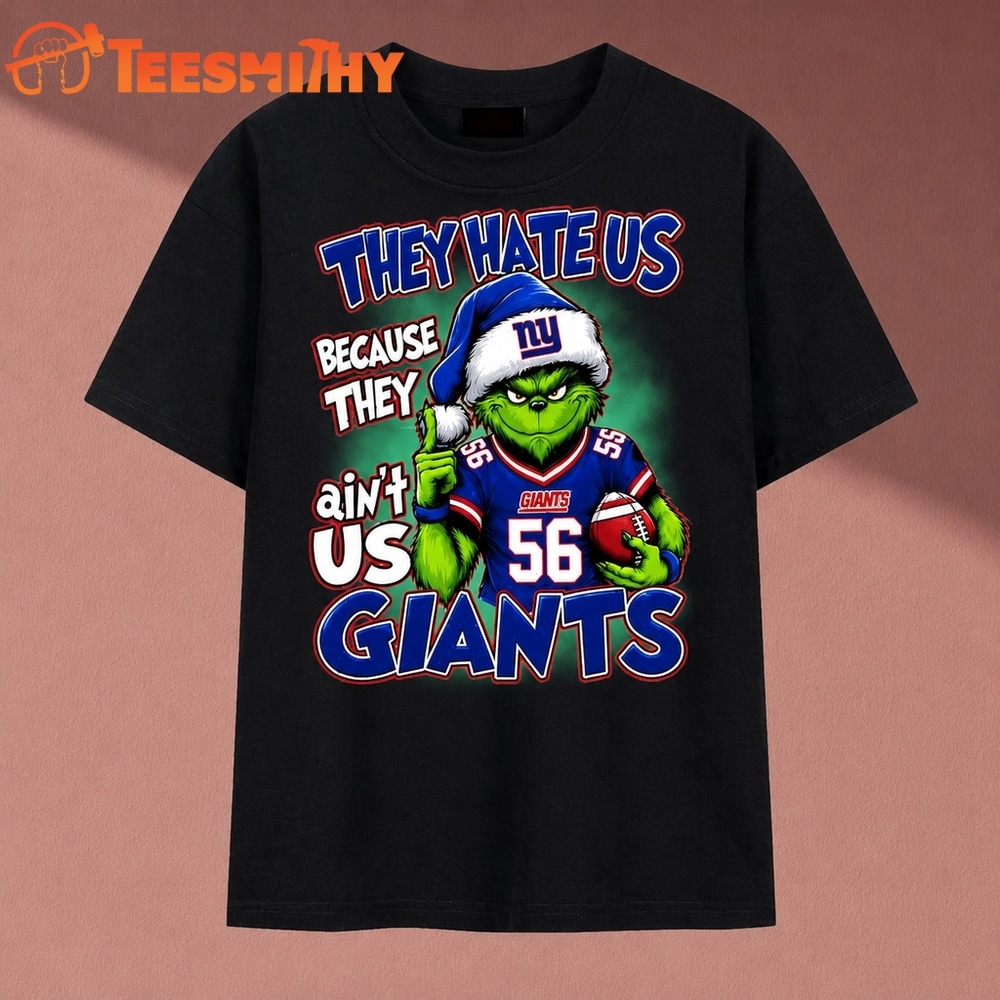 They Hate Us Because They Ain't Us Giants Grinch Christmas 2026 T Shirt