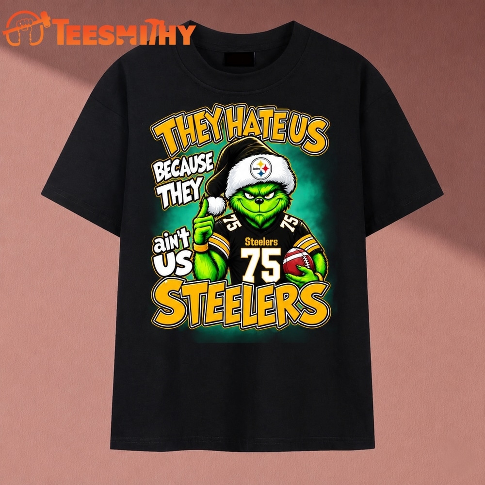 They Hate Us Because They Ain't Us Steelers Grinch Christmas 2026 T Shirt