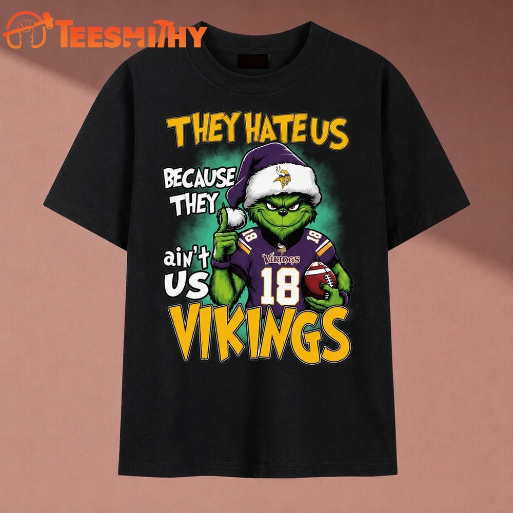 They Hate Us Because They Ain't Us Vikings Grinch Christmas 2026 T Shirt