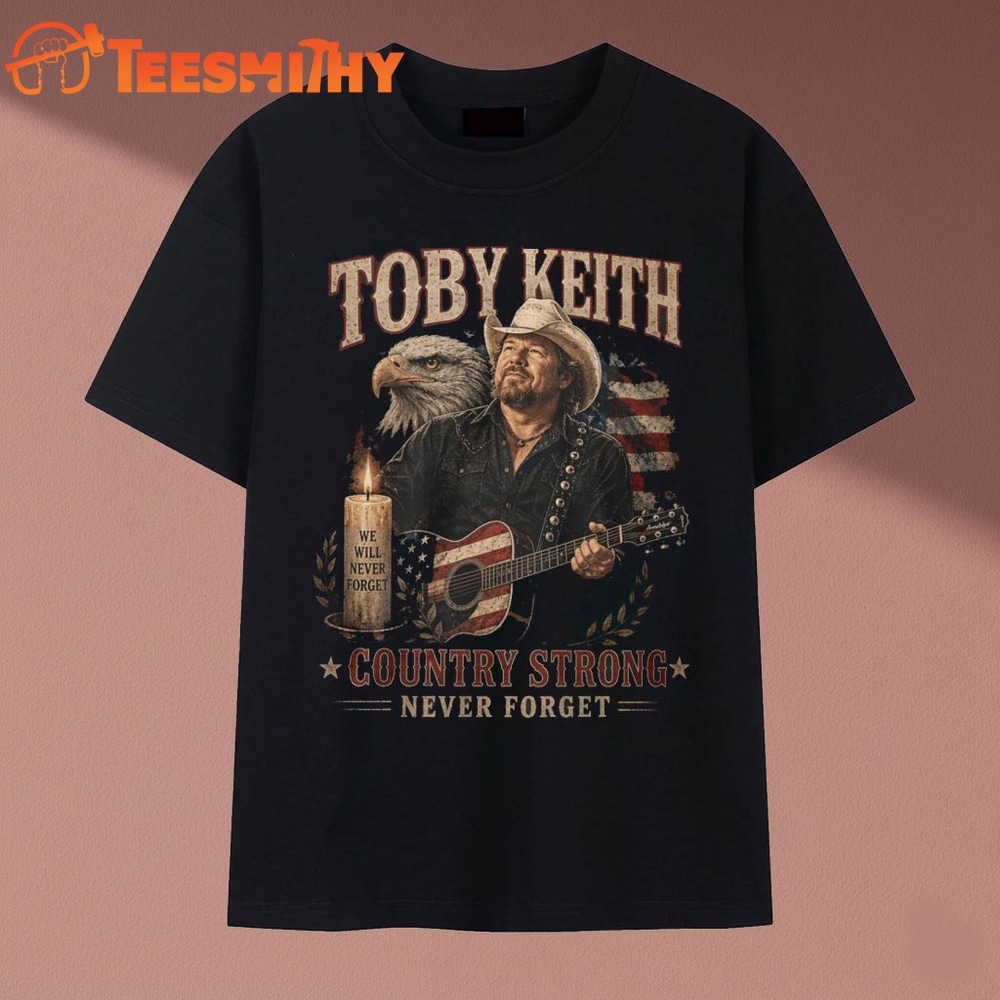 Toby Keith Country Strong Never Forget Eagle Tribute T Shirt
