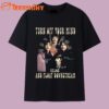 Turn Off Your Mind Relax And Float Downstream T Shirt