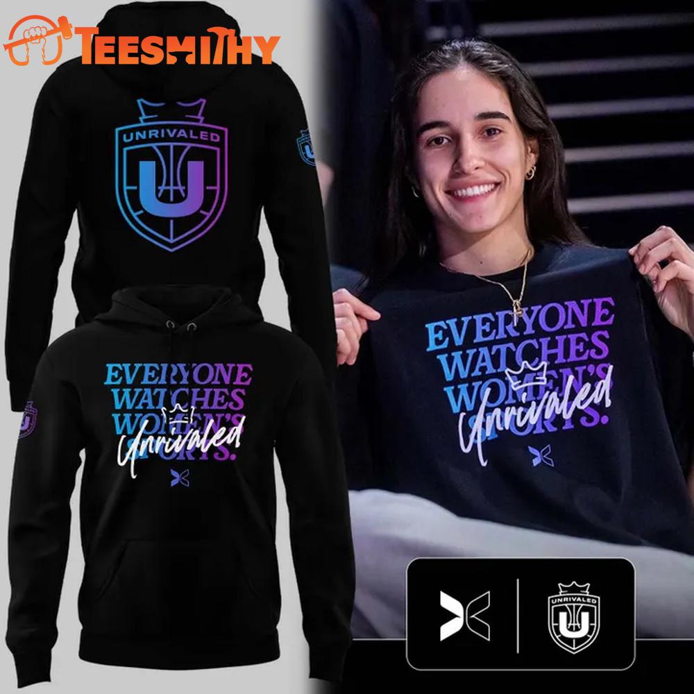 Unrivaled Basketball 2026 Everyone Watches Women’s Sports Unrivaled Limited Edition Hoodie