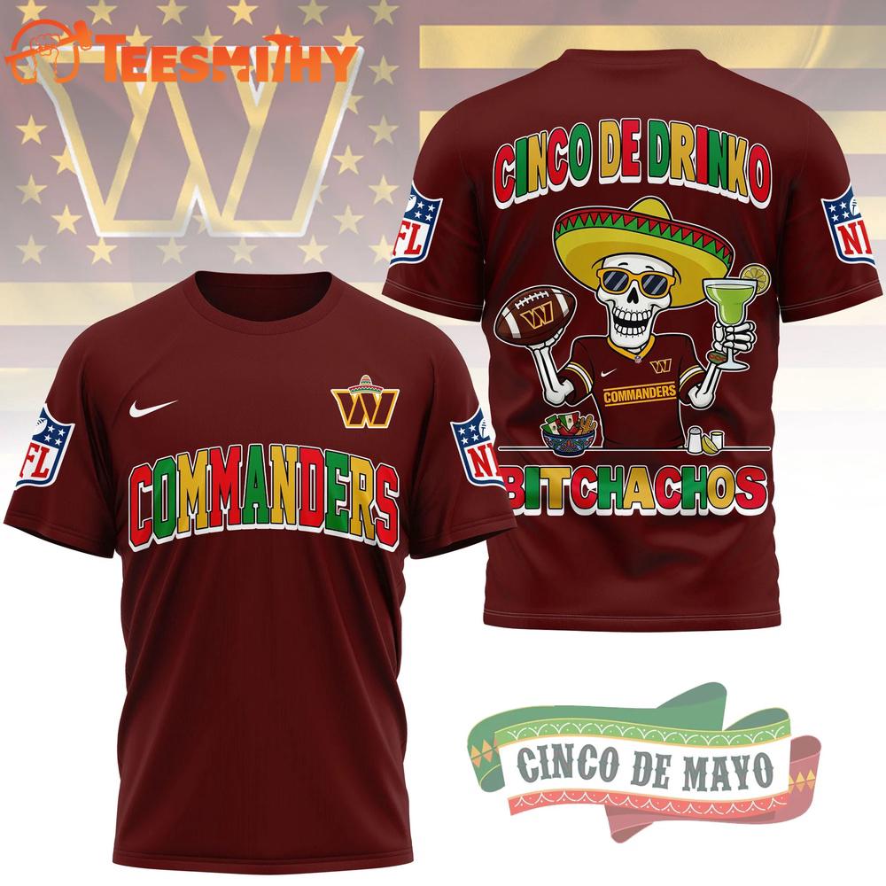 Washington Commanders NFL Cinco De Drinko Bitchachos New Design 3D T Shirt