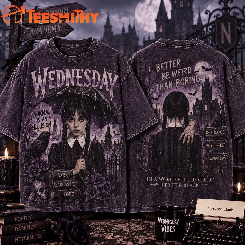 Wednesday, Better Be Weird Than Boring, Normal Is An Illusion 3D Shirt